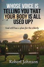 Whose Voice Is Telling You That Your Body Is All Used Up?