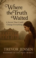 Where The Truth Waited