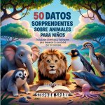 50 Datos Sorprendentes Sobre Animales Para Niños