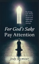 For God's Sake Pay Attention