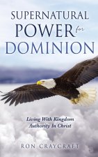 Supernatural Power for Dominion