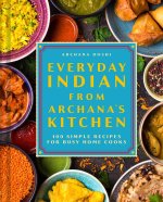 Everyday Indian from Archana's Kitchen