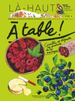 Là-haut Cueillir et déguster les produits de la montagne