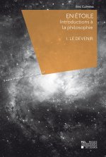 EN ETOILE - INTRODUCTIONS A LA PHILOSOPHIE : I. LE DEVENIR