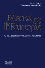 MARX ET L'EUROPE : AU-DELA DES STEREOTYPES, EN-DECA DES UTOPIES