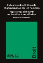 INDICATEURS INSTITUTIONNELS ET GOUVERNANCE PAR LES NOMBRES : REPENSER L'AU-DELA DU PIB PAR LE DROIT