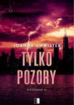 Tylko pozory. Niezłomne. Tom 1
