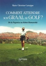 Comment atteindre son Graal au Golf