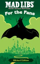 MAD LIBS FOR THE FANS WICKED EDITION