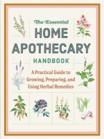 ESSENTIAL HOME APOTHECARY HANDBOOK