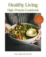 HEALTHY LIVING HIGH PROTEIN COOKBOOK