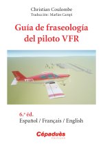 Guía de fraseología del piloto VFR Español/Français/English - 6.a edición