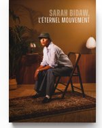 L’éternel mouvement - Sarah Bidauw