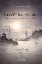 La cité des brumes   Une enquête dont vous êtes le héros