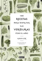 1460 Recetas Para Disfrutar Las Verduras Todo El AŃO