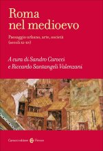 Roma nel Medioevo. Paesaggio urbano, arte, società (secoli XI-XV)