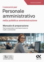 concorsi per personale amministrativo. Manuale con quesiti risolti 2025. Ediz. MyDesk