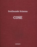 Cose. Catalogo della mostra (Brescia, 15 maggio-2 settembre 2018)