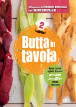 Butta in tavola. Nuove ricette e piatti d'autore per non scartare niente e nessuno