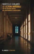 lezioni invisibili. Per un pensiero critico dell'insegnamento universitario