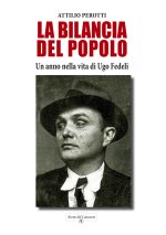 bilancia del popolo. Un anno nella vita di Ugo Fedeli