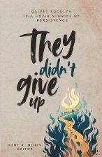 They Didn't Give Up