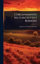 L'organamento Militare Sotto I Borboni