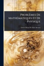 Problèmes De MathÃ(c)matiques Et De Physique