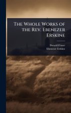 The Whole Works of the Rev. Ebenezer Erskine