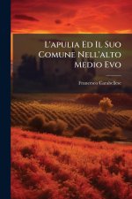 L'apulia Ed Il Suo Comune Nell'alto Medio Evo
