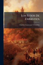 Los Sitios De Zaragoza