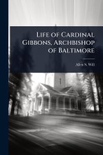 Life of Cardinal Gibbons, Archbishop of Baltimore
