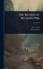 The Review of Reviews 1906