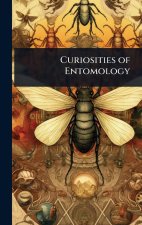 Curiosities of Entomology