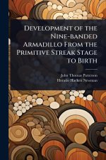 Development of the Nine-banded Armadillo From the Primitive Streak Stage to Birth