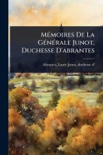 MÃ(c)moires De La GÃ(c)nÃ(c)rale Junot, Duchesse D'abrantes