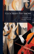 Gli Schiavi Per Amore