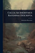Gallia Ab Anonymus Ravennas Descripta