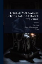 Epicteti Manuale Et Cebetis Tabula Graece Et Latine