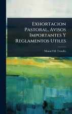Exhortacion Pastoral, Avisos Importantes Y Reglamentos Utiles