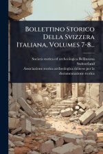 Bollettino Storico Della Svizzera Italiana, Volumes 7-8...