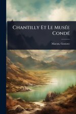 Chantilly Et Le MusÃ(c)e CondÃ(c)