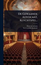 De Gewaande Advocaat, Klvchtspel...