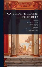 Catullus, Tibullus Et Propertius