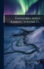 Danmarks Adels Aarbog, Volume 17...