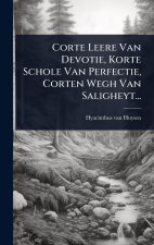 Corte Leere Van Devotie, Korte Schole Van Perfectie, Corten Wegh Van Saligheyt...