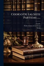 Codigo De Las Siete Partidas ......