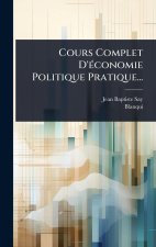 Cours Complet D'Ã(c)conomie Politique Pratique...