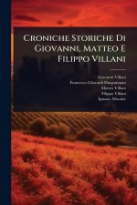 Croniche Storiche Di Giovanni, Matteo E Filippo Villani