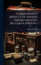 Commentarius Medicus De Aphthis Nostratibus, Seu Belgarum Sprouw...